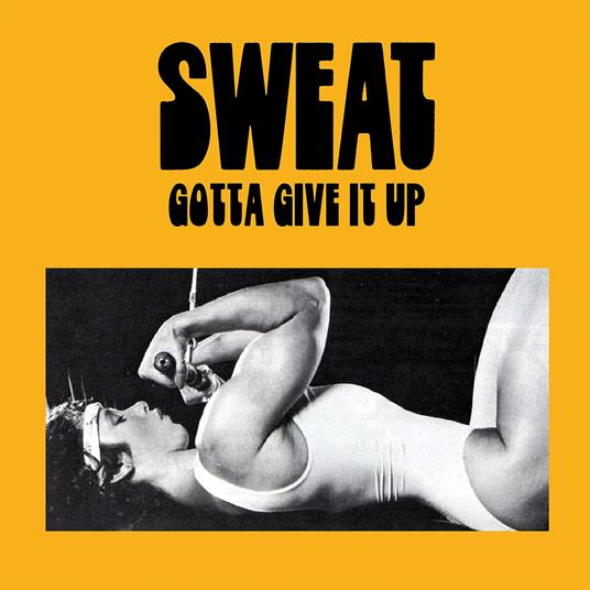 Gotta Give It Up - Vinile LP di Sweat