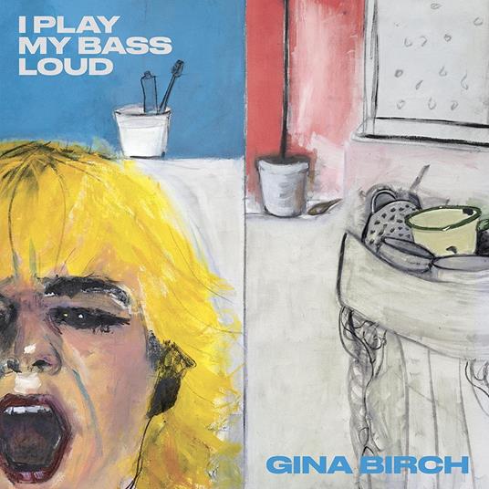 I Play My Bass Loud - Vinile LP di Gina Birch