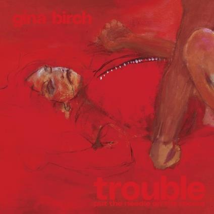 Trouble - CD Audio di Gina Birch