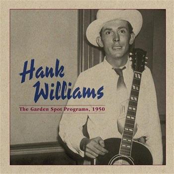 Vinile The Garden Spot Programs, 1950 (Blue Centennial Edition, Limited) Hank Williams
