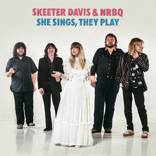She Sings, They Play - Vinile LP di NRBQ,Skeeter Davis