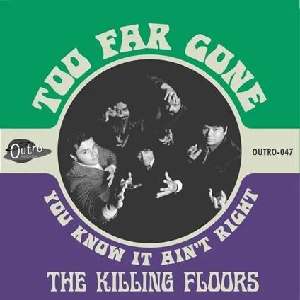 Too Far Gone-You Know It Ain't Right - Vinile LP di Killing Floors