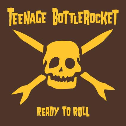 Ready To Roll (LP Yellow) - Vinile LP di Teenage Bottlerocket