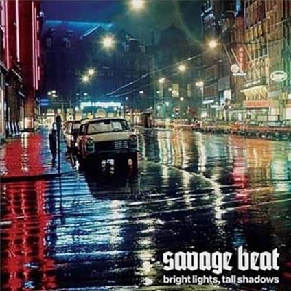 Bright Lights, Tall Shadows - Vinile LP di Savage Beat