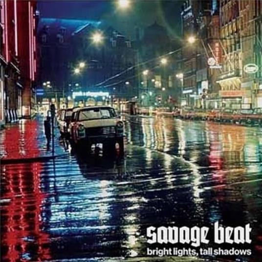Bright Lights, Tall Shadows - Vinile LP di Savage Beat