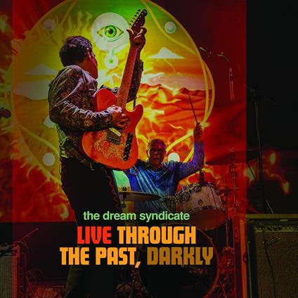 Live Through The Past Darkly (CD+DVD) - CD Audio + DVD di Dream Syndicate