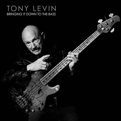 Bringing It Down To The Bass - CD Audio di Tony Levin