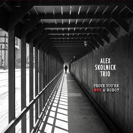 Prove You're Not a Robot - CD Audio di Alex Skolnick