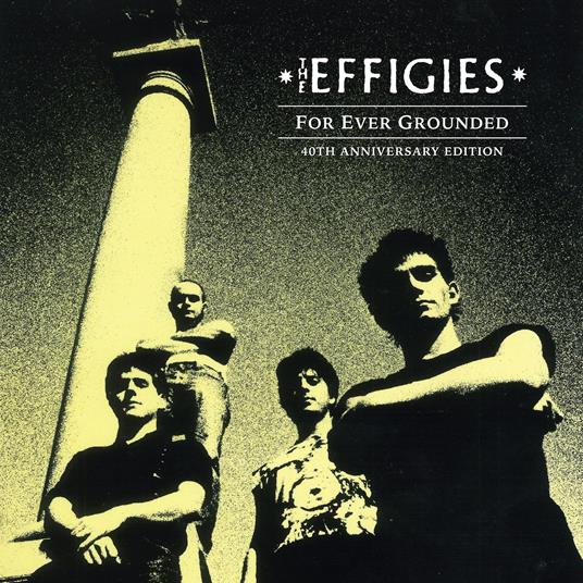For Ever Grounded (40th Anniversary Edition) - Vinile LP di Effigies