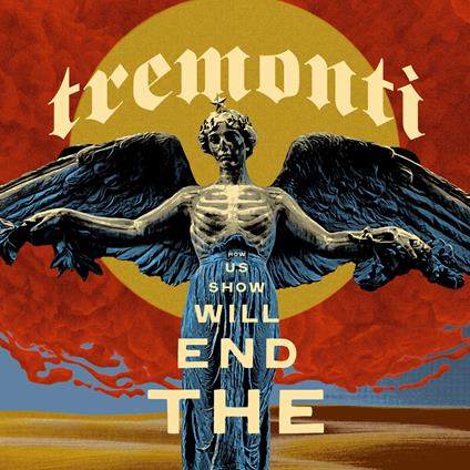 The End Will Show Us How - CD Audio di Tremonti