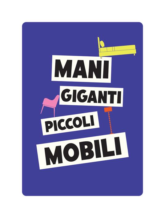 Mani Giganti Piccoli Mobili - 5