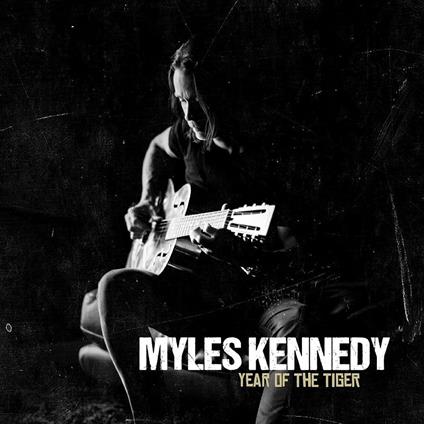 Year Of The Tiger - CD Audio di Myles Kennedy