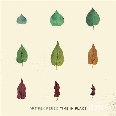 Time in Place - CD Audio di Artifex Pereo