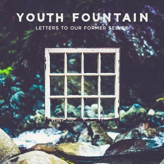 Letters to Our Former Selves - CD Audio di Youth Fountain