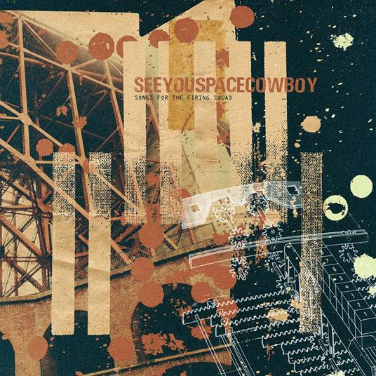 Songs for the Firing Squad - CD Audio di SeeYouSpaceCowboy