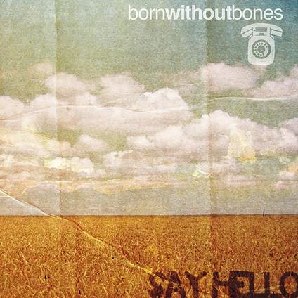 Say Hello - Vinile LP di Born Without Bones