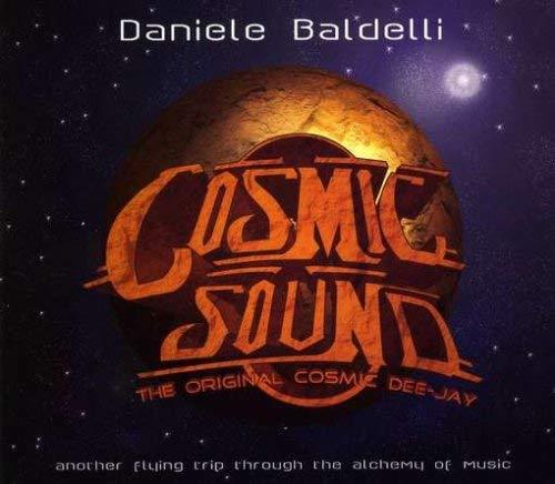 Cosmic Sound : Another Flying Trip Through The Alchemy Of Music - CD Audio di Daniele Baldelli