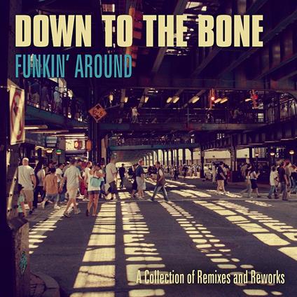 Funkin' Around - CD Audio di Down to the Bone