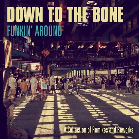 Funkin' Around - CD Audio di Down to the Bone