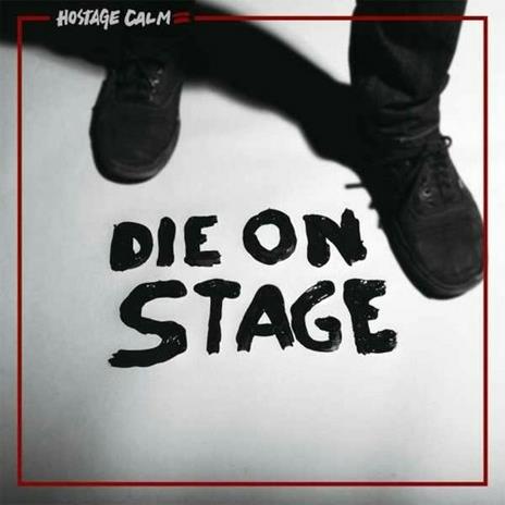 Die on Stage - CD Audio di Hostage Calm