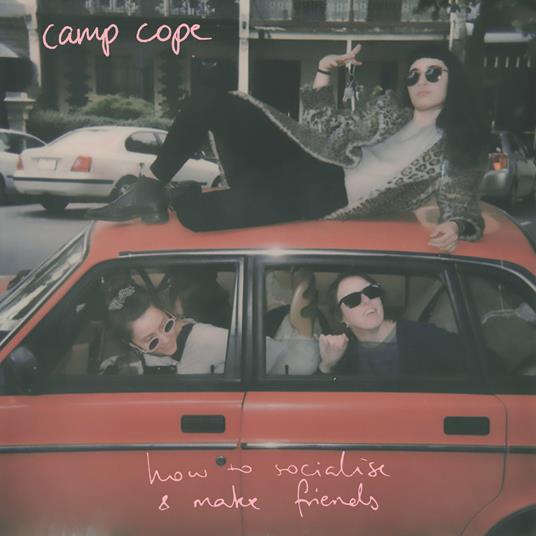 How to Socialise & Makefriends - Vinile LP di Camp Cope