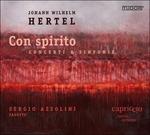 Con Spirito - Concerti e Sinfonie - CD Audio di Johann Wilhelm Hertel