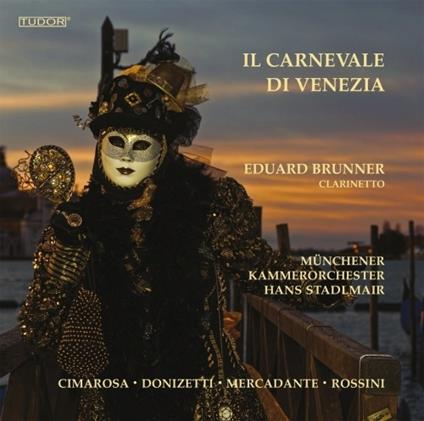 Il carnevale di Venezia - CD Audio di Domenico Cimarosa,Gaetano Donizetti,Gioachino Rossini,Eduard Brunner