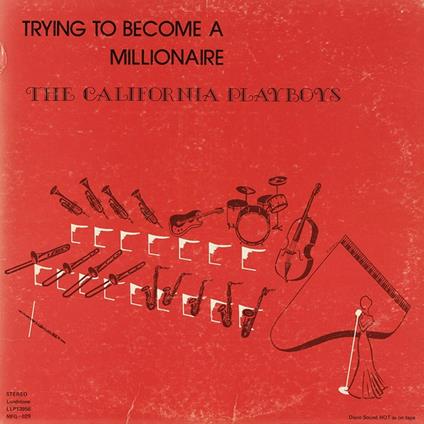 Trying to Become a Millionaire - Vinile LP di California Playboys