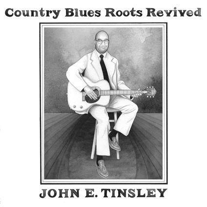 Country Blues Roots Revived - Vinile LP di John E. Tinsley