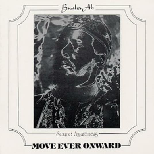 Move Ever Onward - CD Audio di Brother Ahh