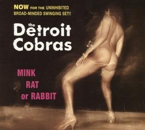 Mink Rat or Rabbit - CD Audio di Detroit Cobras