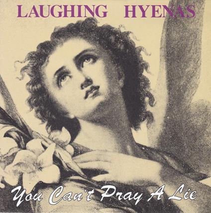 You Can't Pray a Lie - Vinile LP di Laughing Hyenas