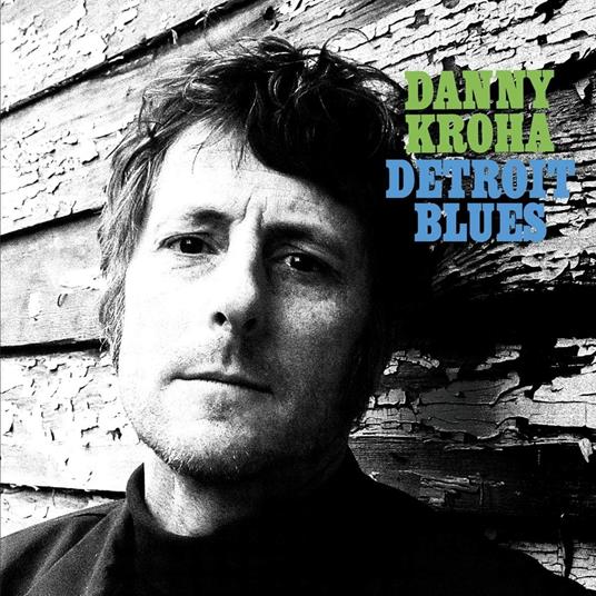 Detroit Blues - Vinile LP di Danny Kroha