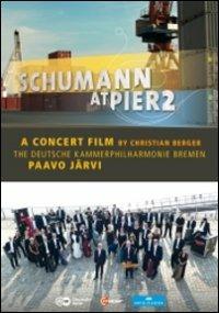 Robert Schumann. Schumann at Pier2. A Concert Film (DVD) - DVD di Robert Schumann,Paavo Järvi