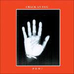 Crack An Egg - CD Audio di Pow