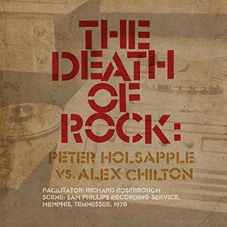 The Death of Rock - Vinile LP di Alex Chilton,Peter Holsapple