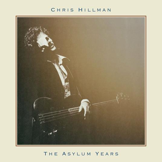 The Asylum Years - CD Audio di Chris Hillman