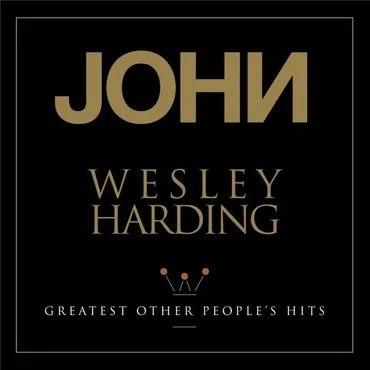 Greatest Other People's Hits (Limited Edition) - Vinile LP di John Wesley Harding