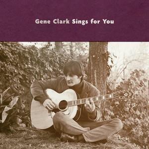 Gene Clark Sings for You - Vinile LP di Gene Clark