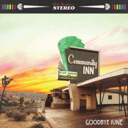 Community Inn (Limited Edition) - Vinile LP di Goodbye June