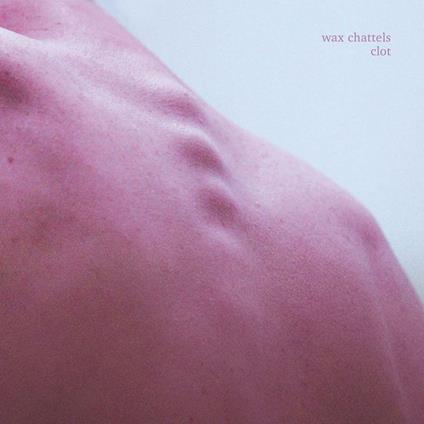 Clot - Vinile LP di Wax Chattels