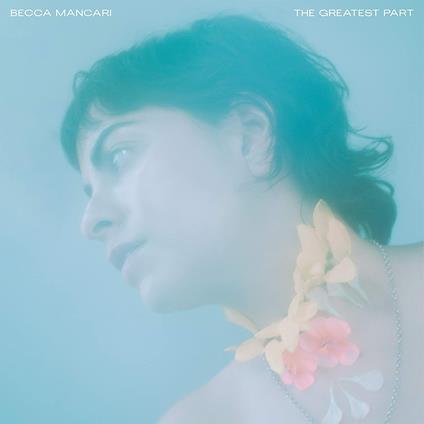 Greatest Part (Coke Bottle Clear Vinyl) - Vinile LP di Becca Mancari