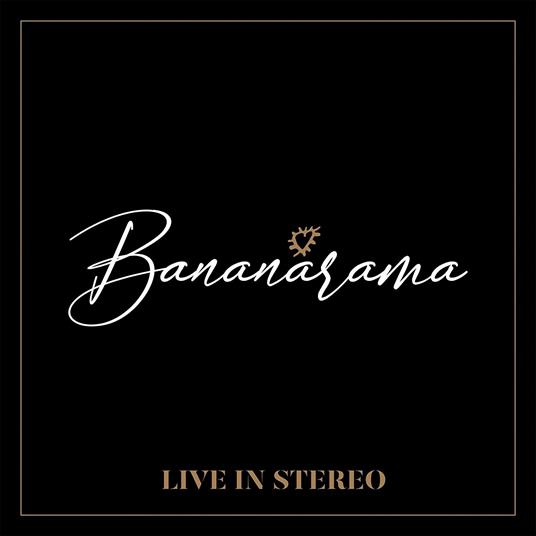Live In Stereo - CD Audio di Bananarama