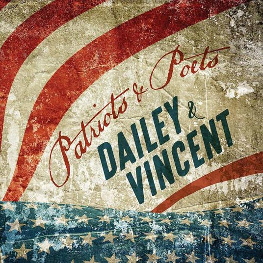 Poets & Patriots (Digipack) - CD Audio di Dailey & Vincent