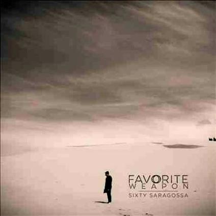 Sixty Saragossa - CD Audio di Favorite Weapon