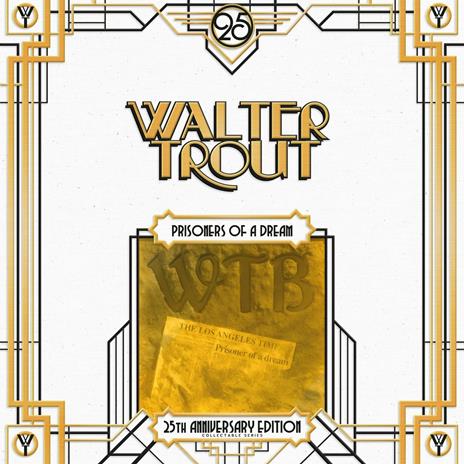 Prisoners of a Dream (180 gr. Limited Edition - 25th Anniversary) - Vinile LP di Walter Trout