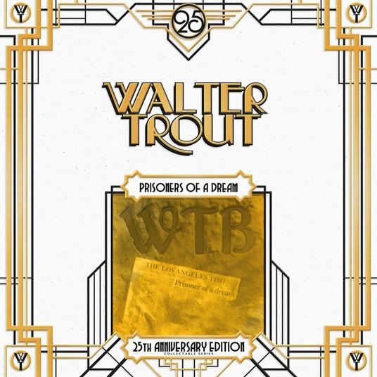 Prisoners of a Dream (180 gr. Limited Edition - 25th Anniversary) - Vinile LP di Walter Trout
