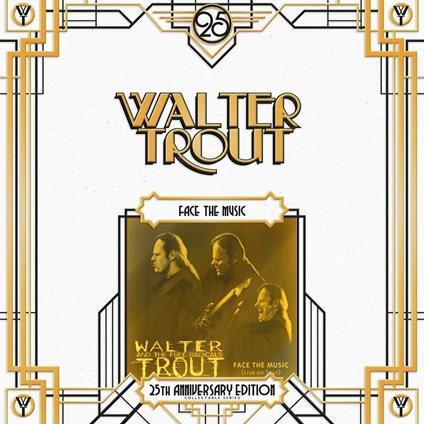 Face the Music (25th Anniversary Edition) - Vinile LP di Walter Trout