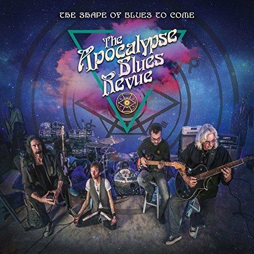 The Shape of Blues to Come - CD Audio di Apocalypse Blues Revue