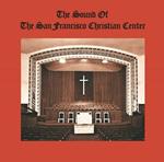 The Sound of the San Francisco Christian Center